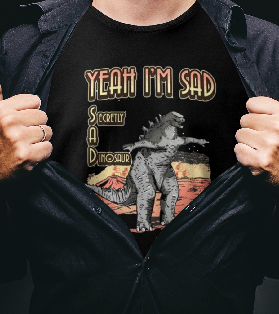 Yeah I'm Sad Secretly A Dinosaur Penkmatter's Dinosaur Art Retro Monster Scene T-Shirt