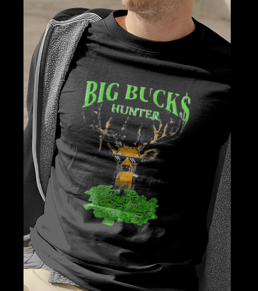 BIG BUCK$ HUNTER Dollar Stack Deer With Shades T-Shirt