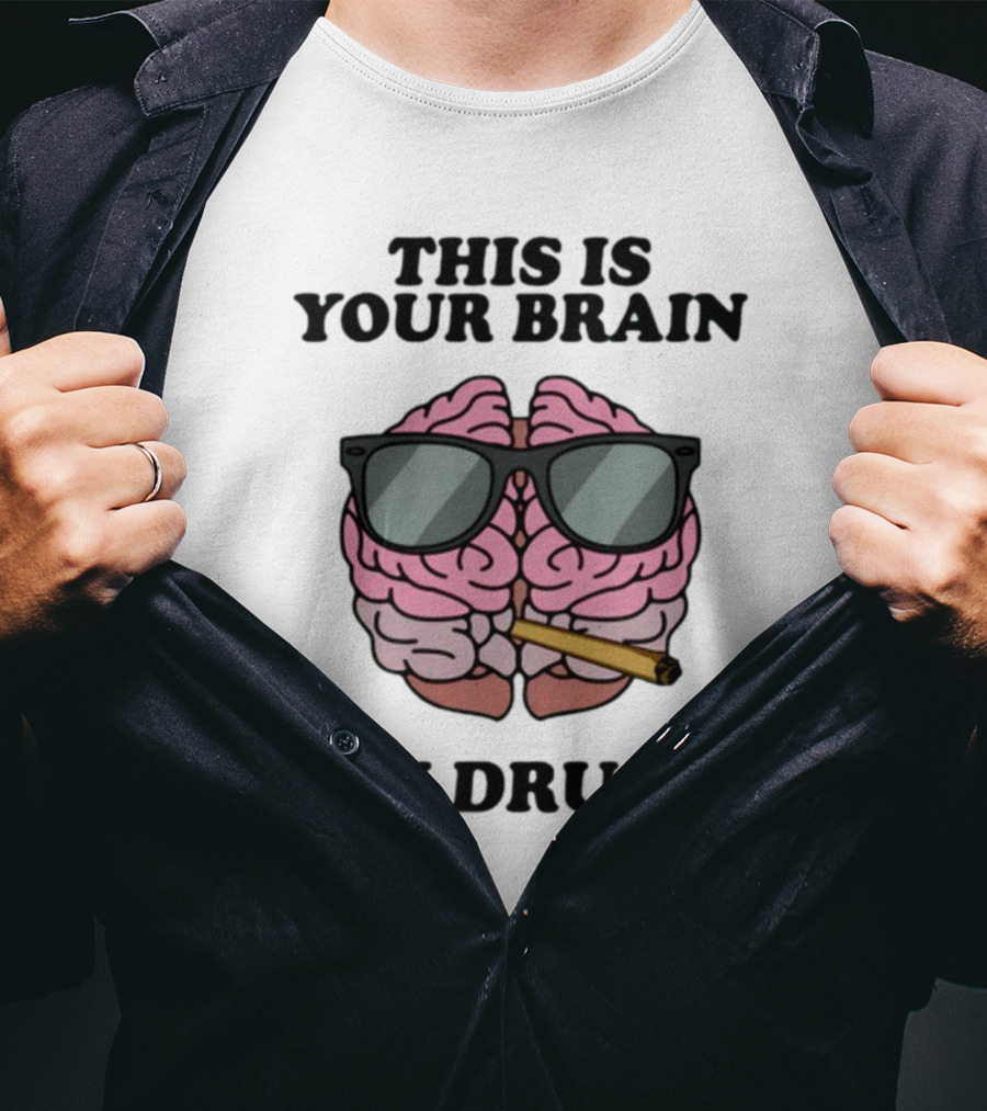 This Is Your Brain On Drugs Illustration Wearing Sunglasses Smoking Joint T-Shirt