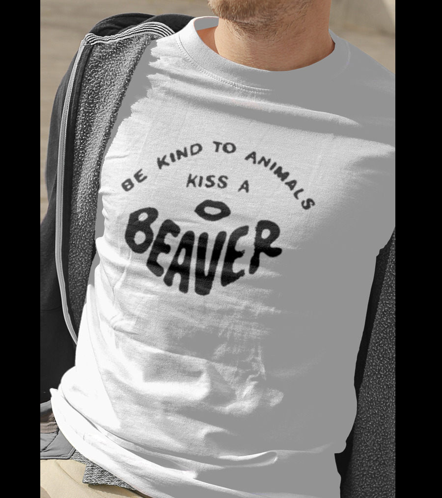 Be Kind To Animals Kiss A Beaver Fsgprints T-Shirt