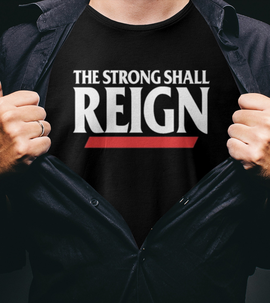 Gobearcatsfb The Strong Shall Reign Bearcats Football Dominance T-Shirt