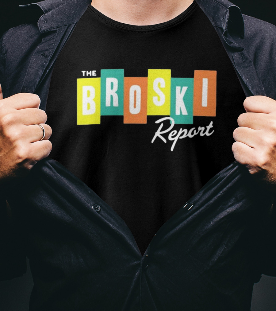 The Broski Report National News Blast In The Comfort Of Your Own Living Room T-Shirt
