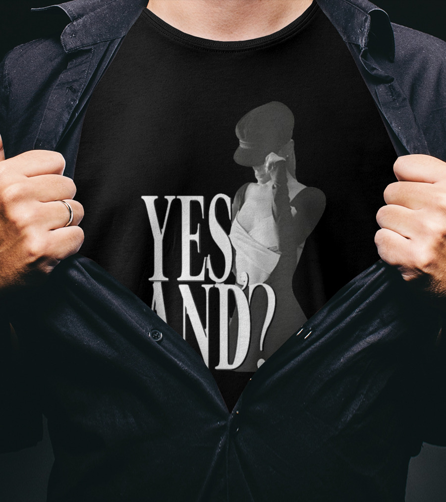 Yes, And? Ariana Grande T-Shirt