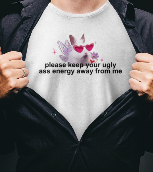 Cherrykitten Please Keep Your Ugly Ass Energy Away From Me Heart Sunglasses Cat With Wings And Flowers T-Shirt