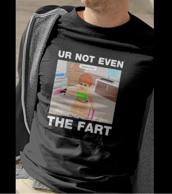 Ur Not Even The Fart Munch Or Not Ice Spice Gaming Meme T-Shirt