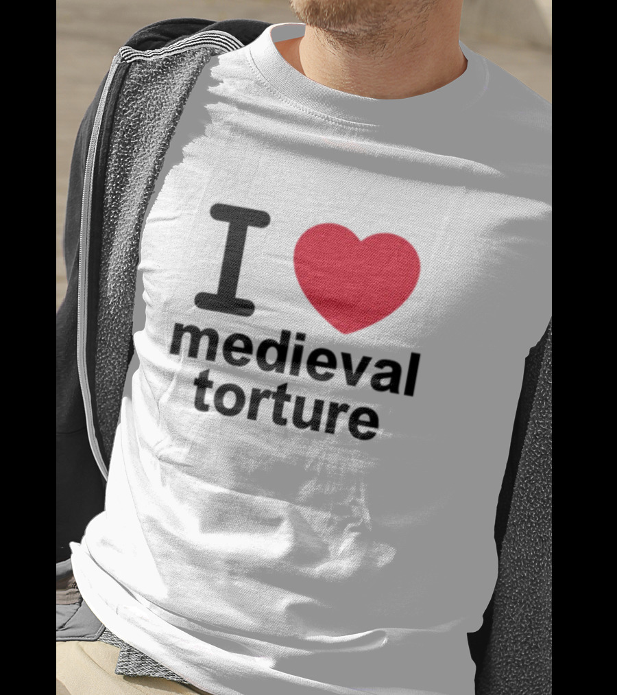 I Love Heart Medieval Torture T-Shirt