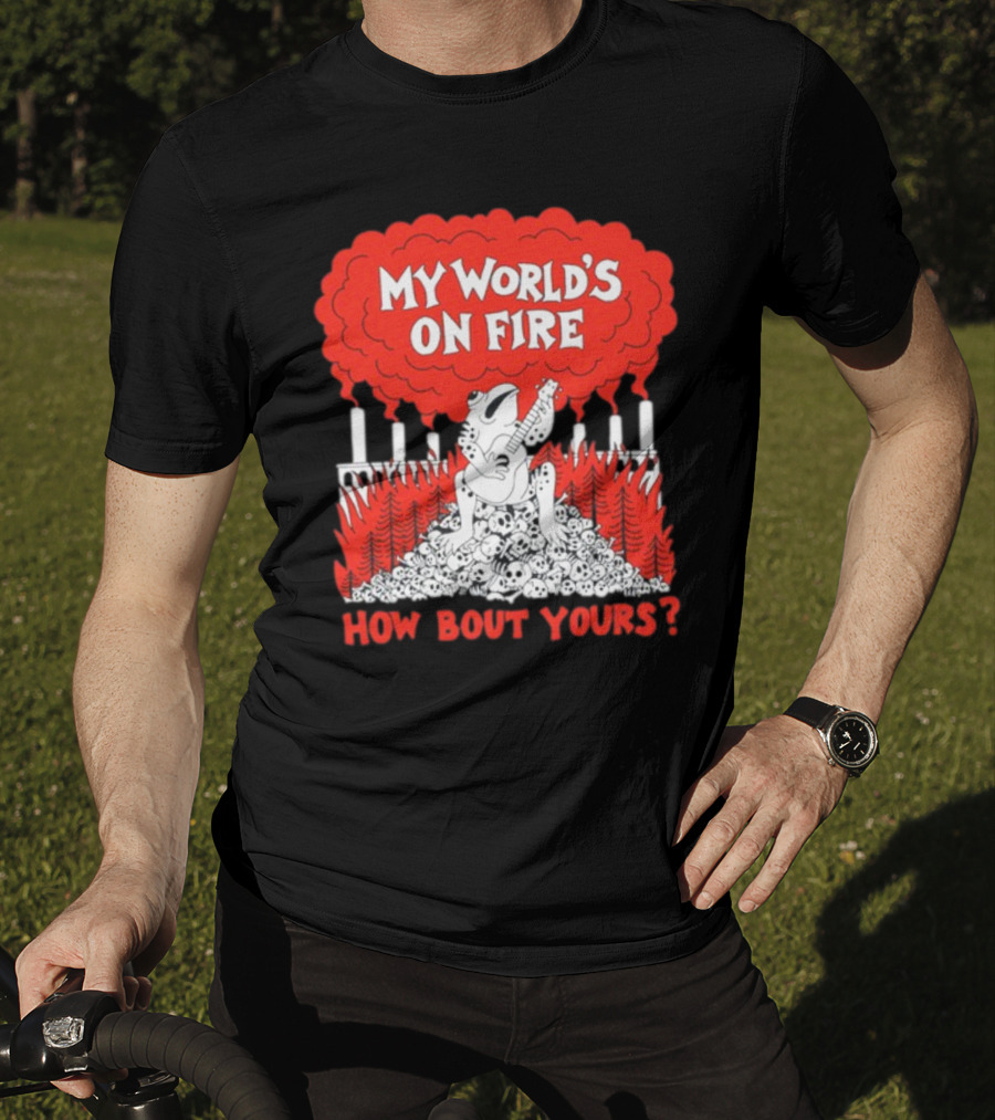 My World's On Fire How Bout Yours Frog Guitar Clouds Skulls Forest T-Shirt