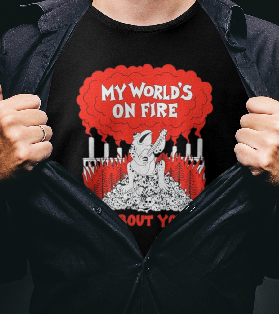 My World's On Fire How Bout Yours Frog Guitar Clouds Skulls Forest T-Shirt