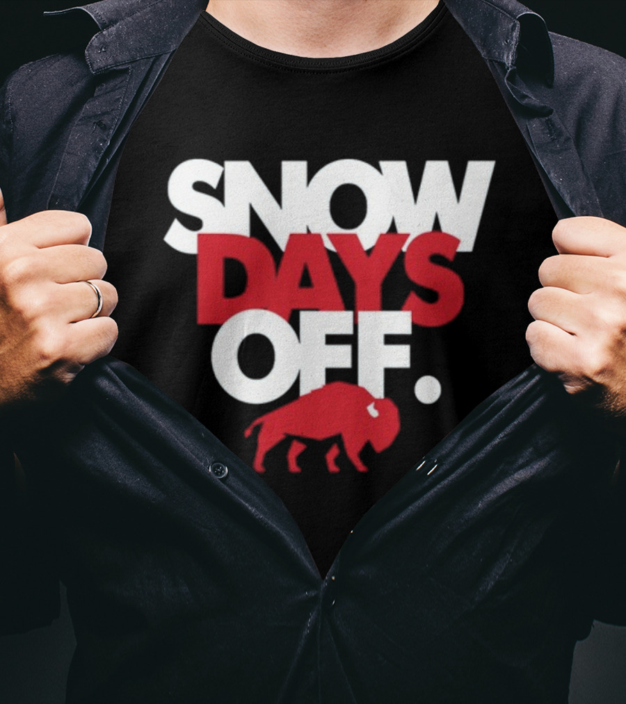 26Shirts Buffalo Snow Days Off T-Shirt