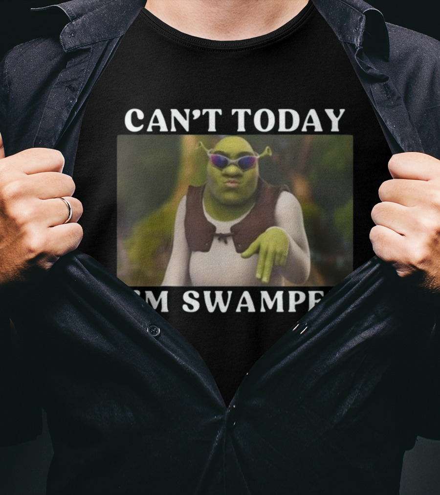Can't Today I'm Swamped Shrek With Sunglasses T-Shirt