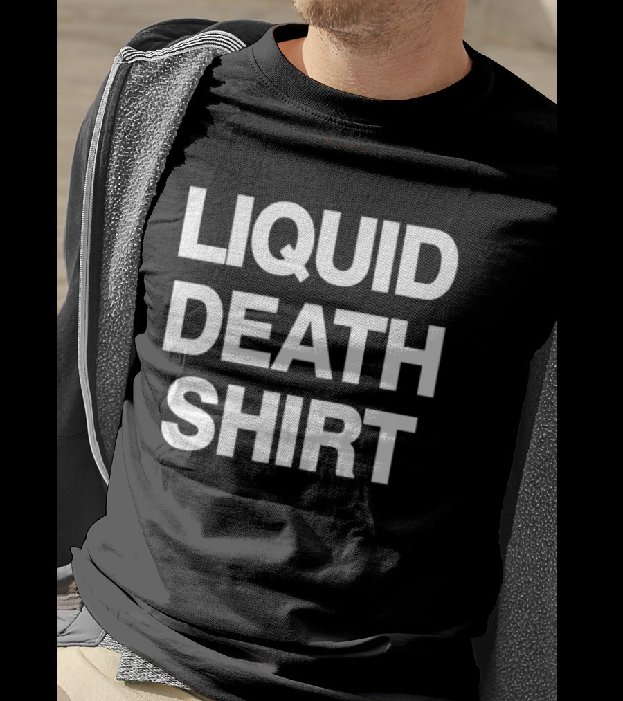Liquid Death T-Shirt