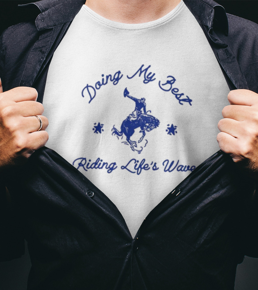 Doing My Best Riding Life's Wave Cowboy Bronco Stars T-Shirt