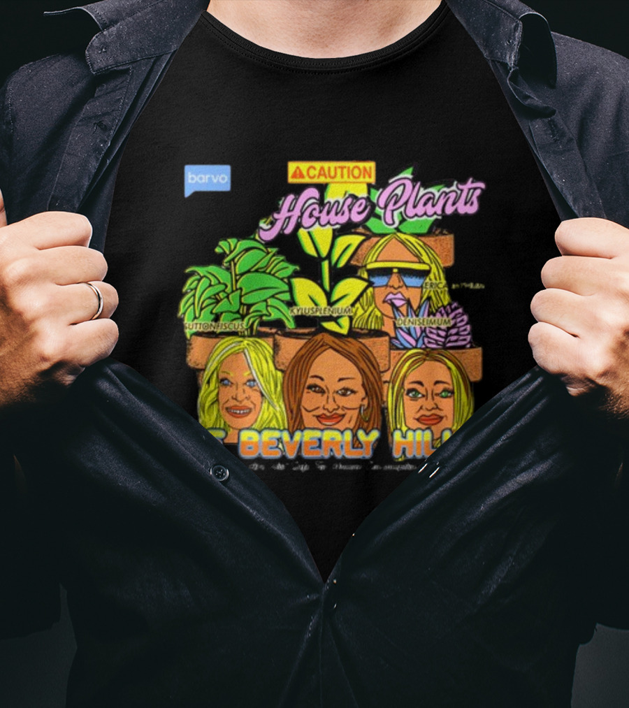 Caution House Plants Bravo Beverly Hills Suttoniscus Kyuspleniumm Erickiopsis Denisimum T-Shirt