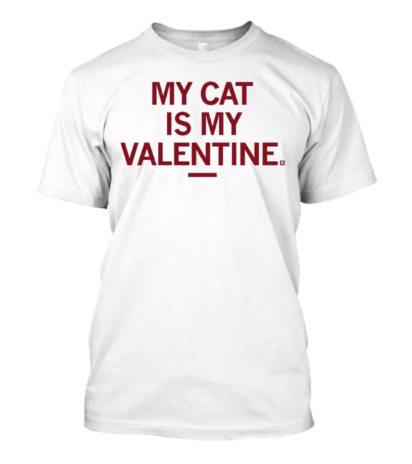 Raygunsite My Cat Is My Valentine T-Shirt