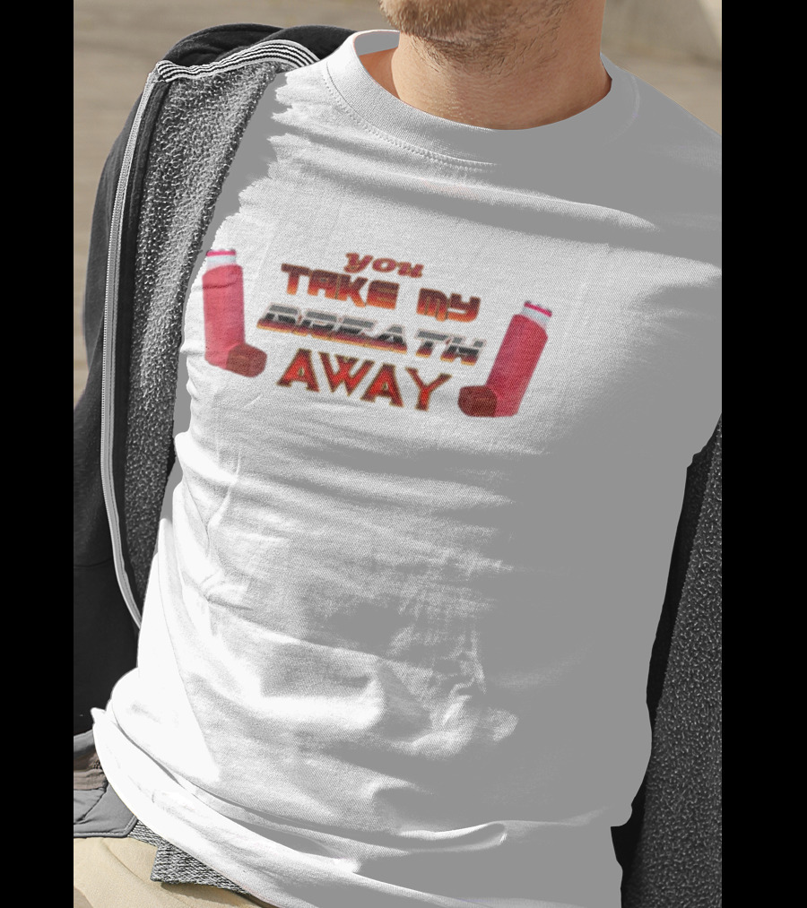 Snazzyseagull You Take My Breath Away Inhaler Valentine's Red Inhalers T-Shirt