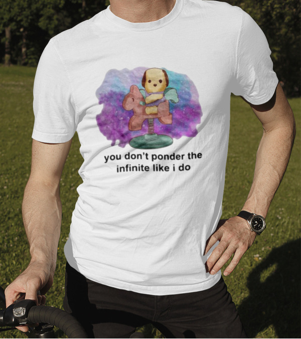 Justinsshirtstore You Don't Ponder The Infinite Like I Do Puppy On Rocking Horse In Cosmic Cloud T-Shirt