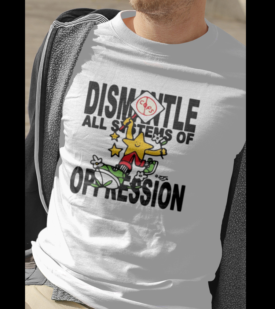 Dismantle All Systems Of Oppression Star Holding ACAB Sign T-Shirt