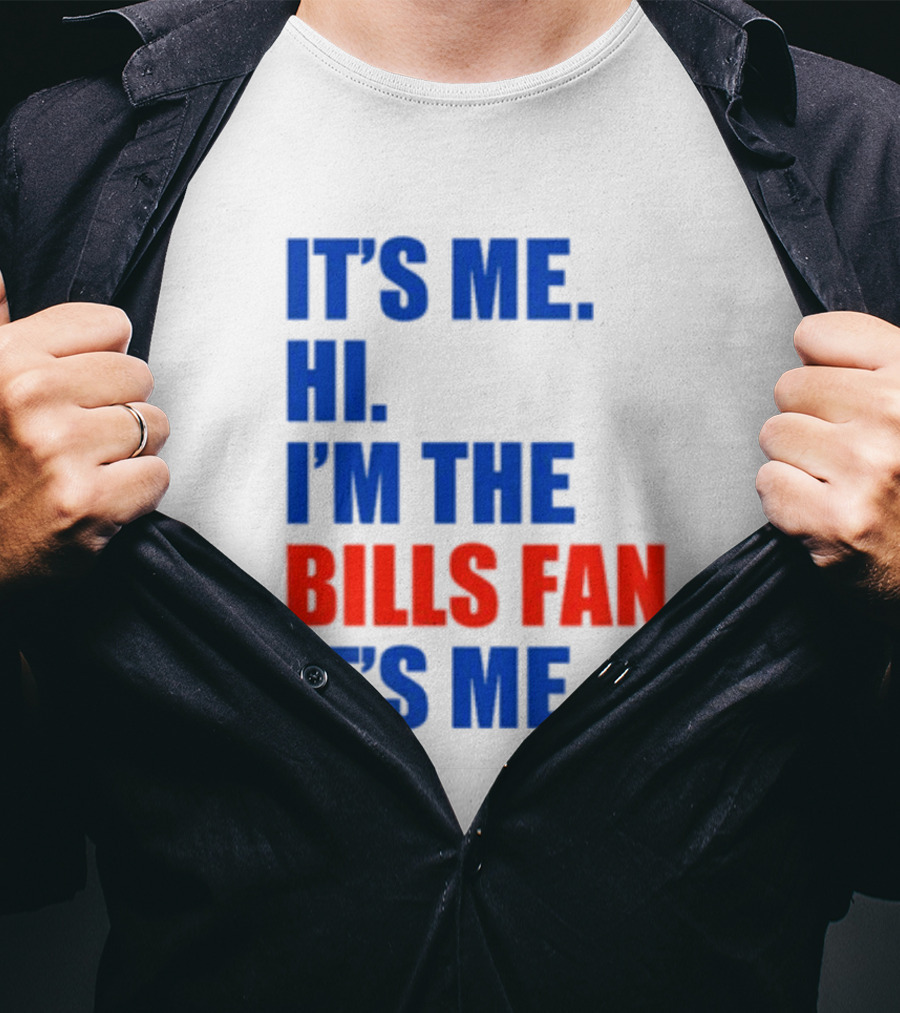 It's Me Hi I'm The Bills Fan It's Me Buffalo NFL Football T-Shirt