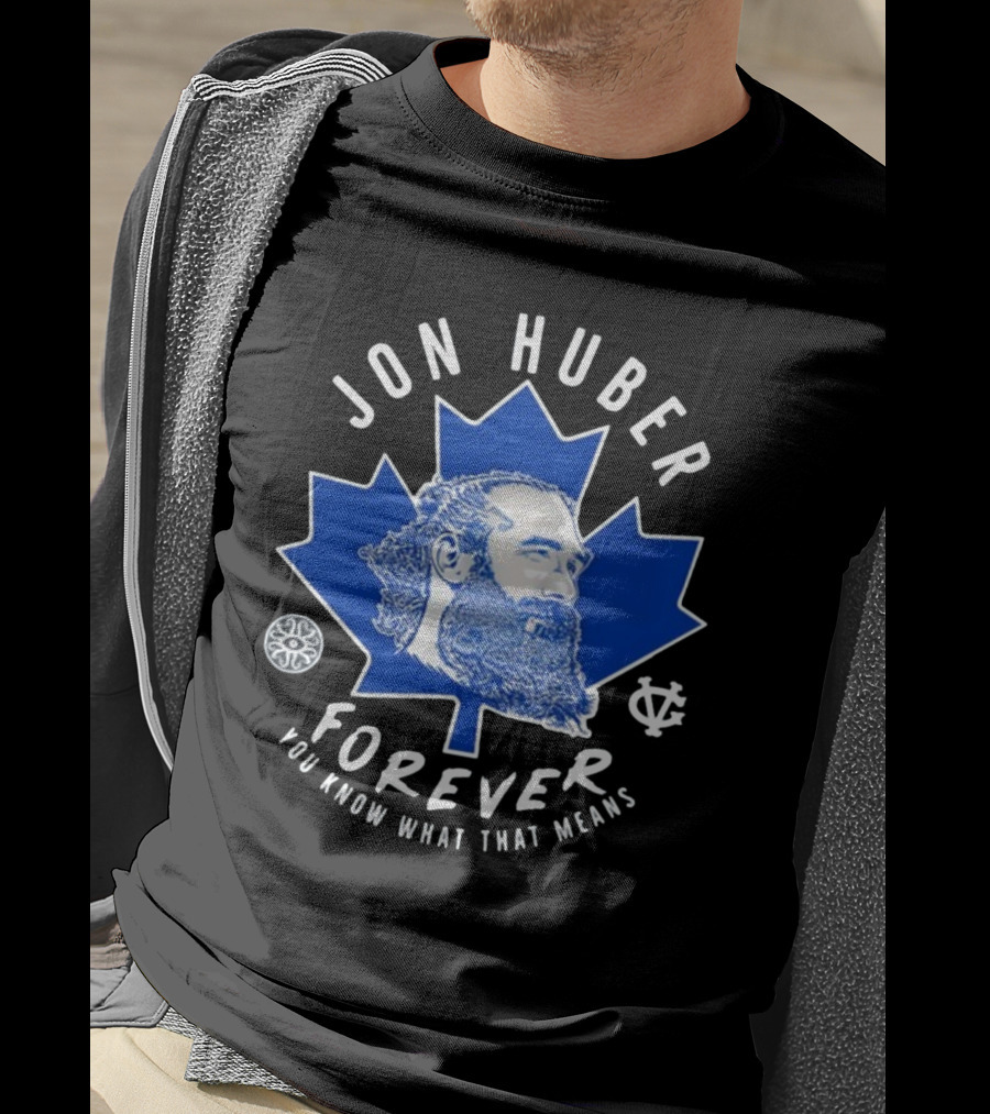 Jon Huber Forever You Know What That Means Maple Leaf Image T-Shirt