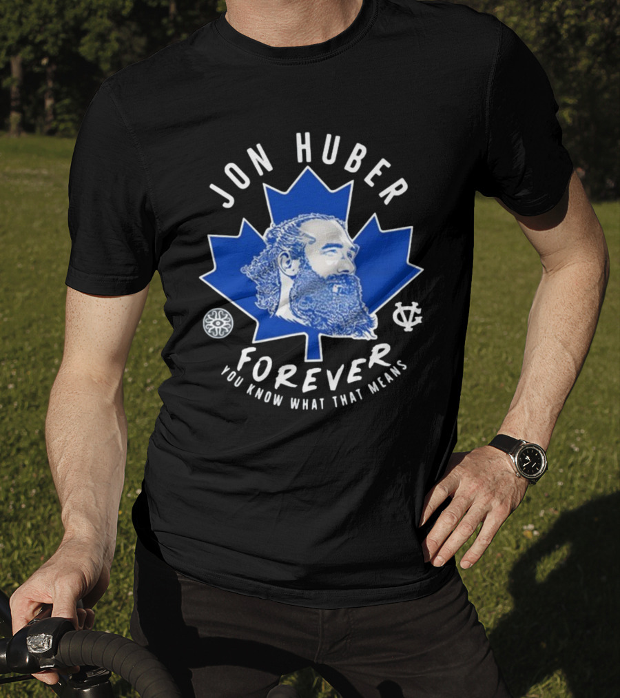 Jon Huber Forever You Know What That Means Maple Leaf Image T-Shirt