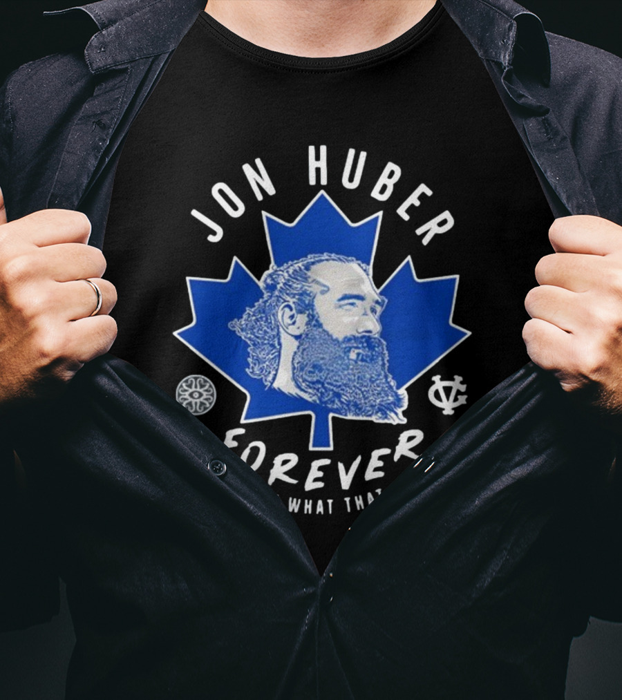 Jon Huber Forever You Know What That Means Maple Leaf Image T-Shirt