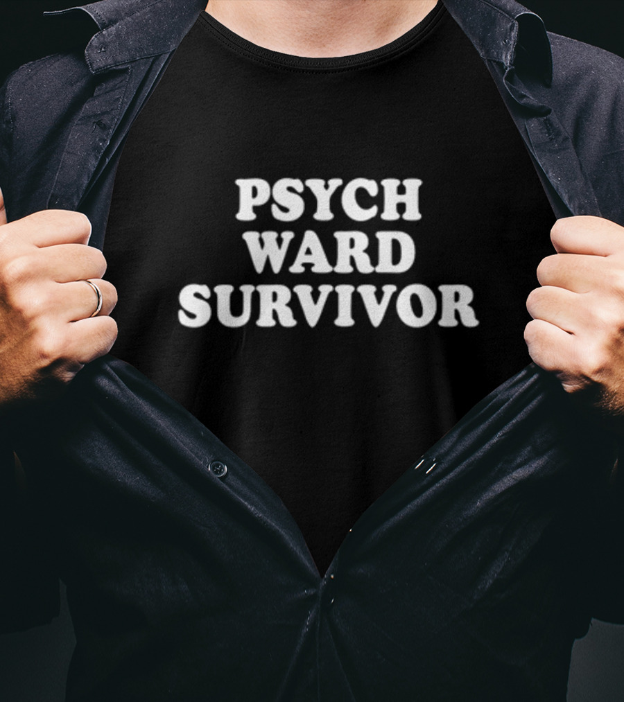 PSYCH WARD SURVIVOR T-Shirt