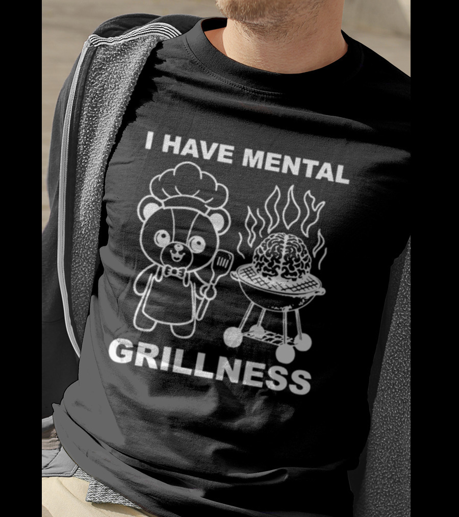 I Have Mental Grillness Bear Cooking Brain BBQ T-Shirt