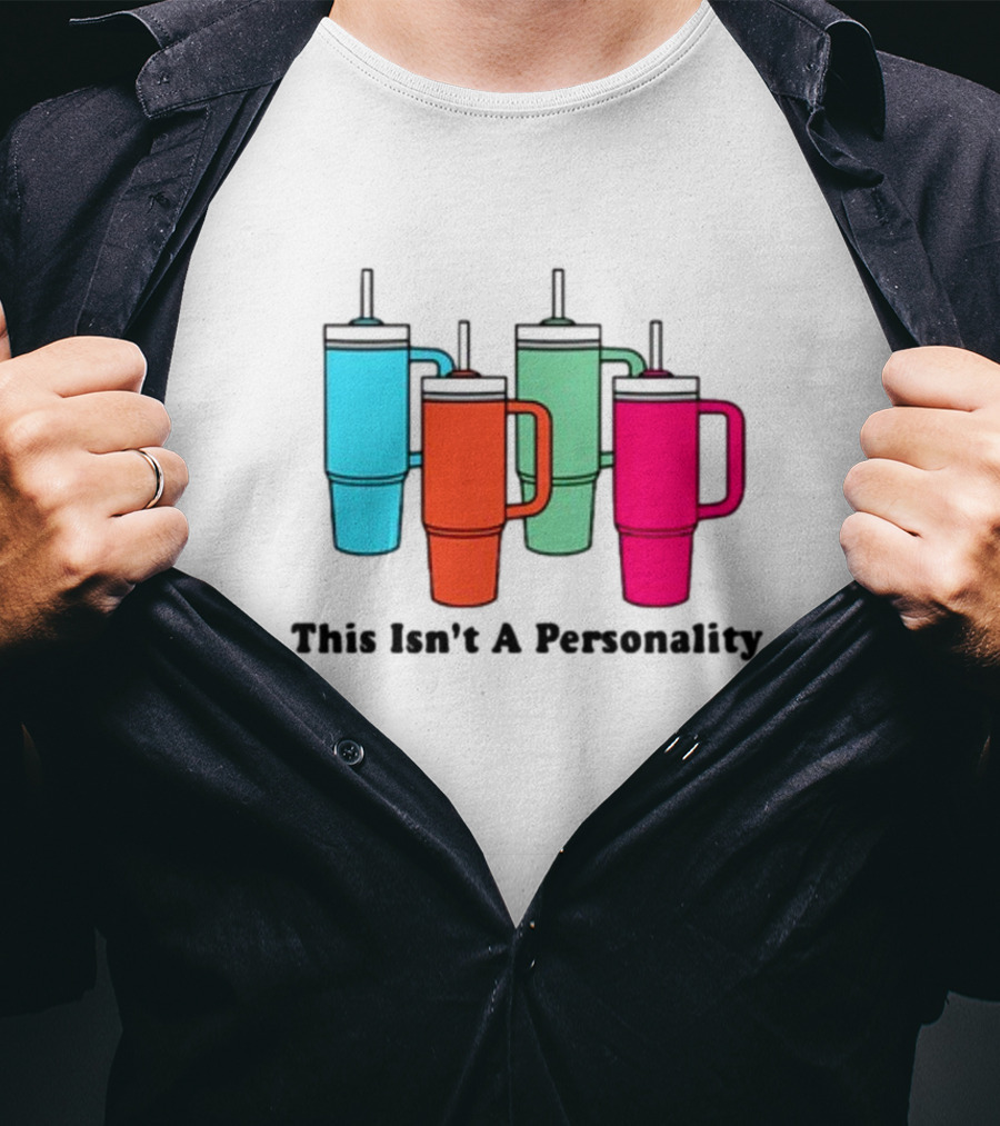 This Isn't A Personality Colorful Tumblers T-Shirt