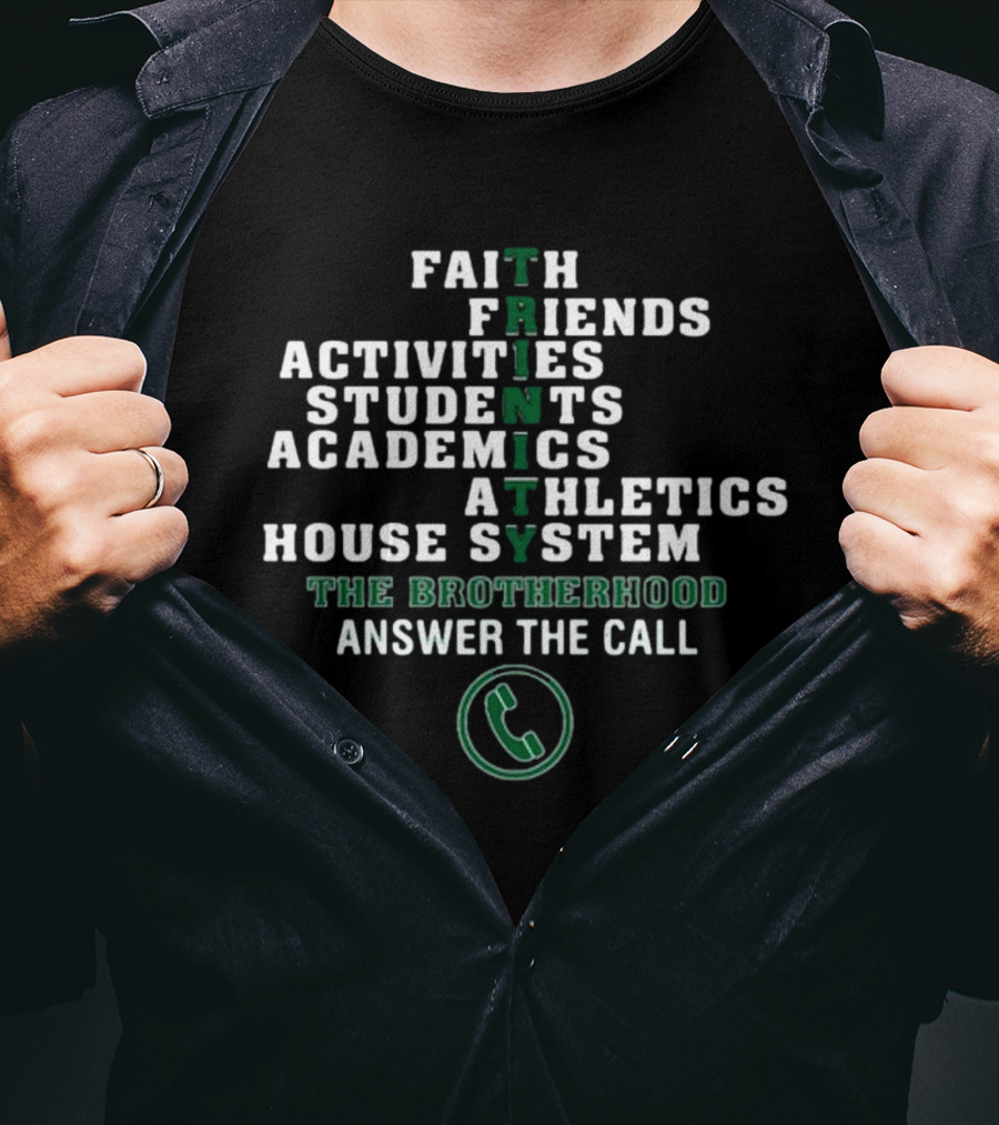 Faith Friends Activities Students Academics Athletics House System Trinity The Brotherhood Answer The Call T-Shirt