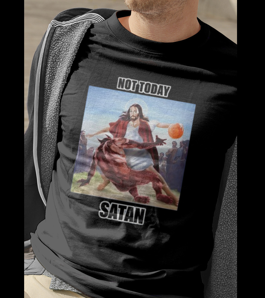 Not Today Satan Basketball Jesus Versus Demon Challenge T-Shirt