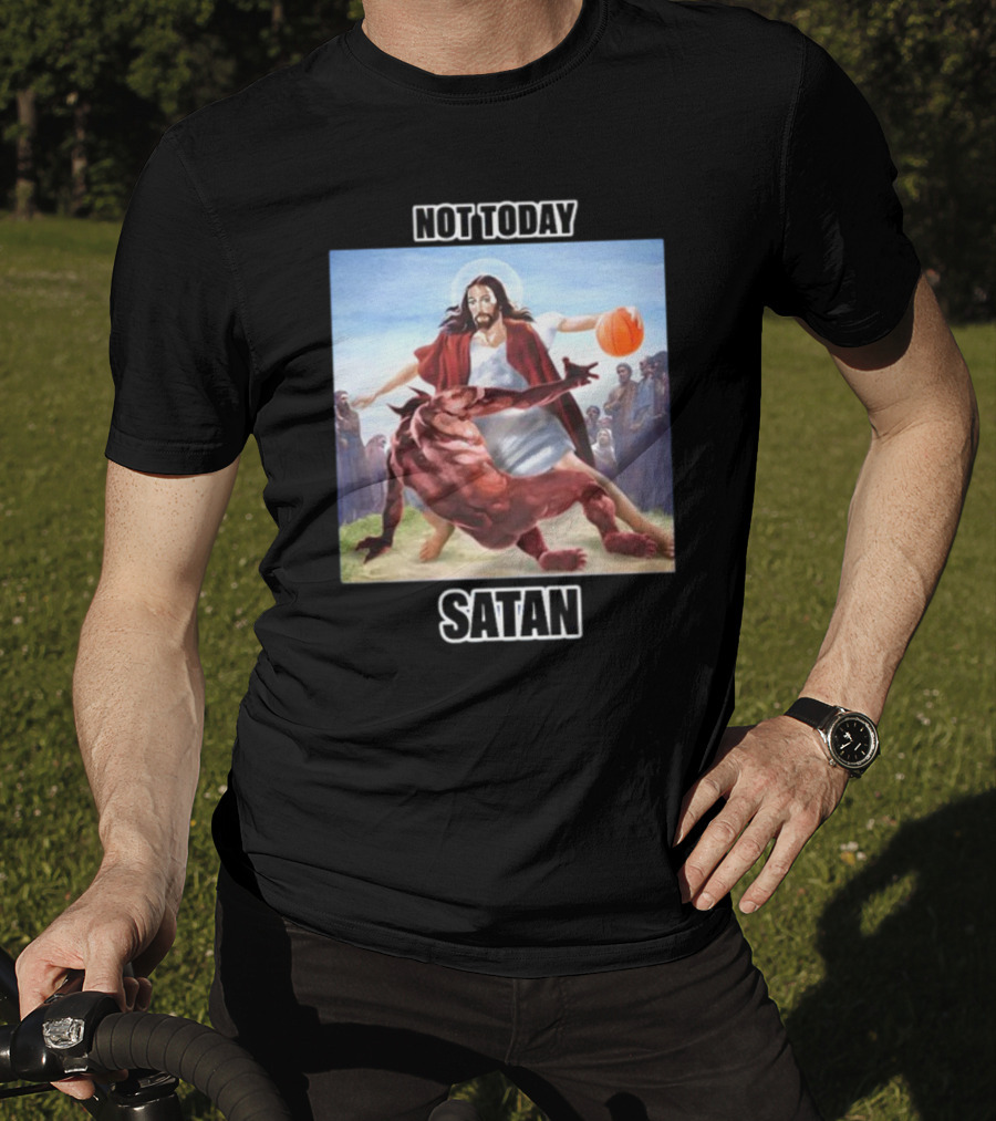 Not Today Satan Basketball Jesus Versus Demon Challenge T-Shirt