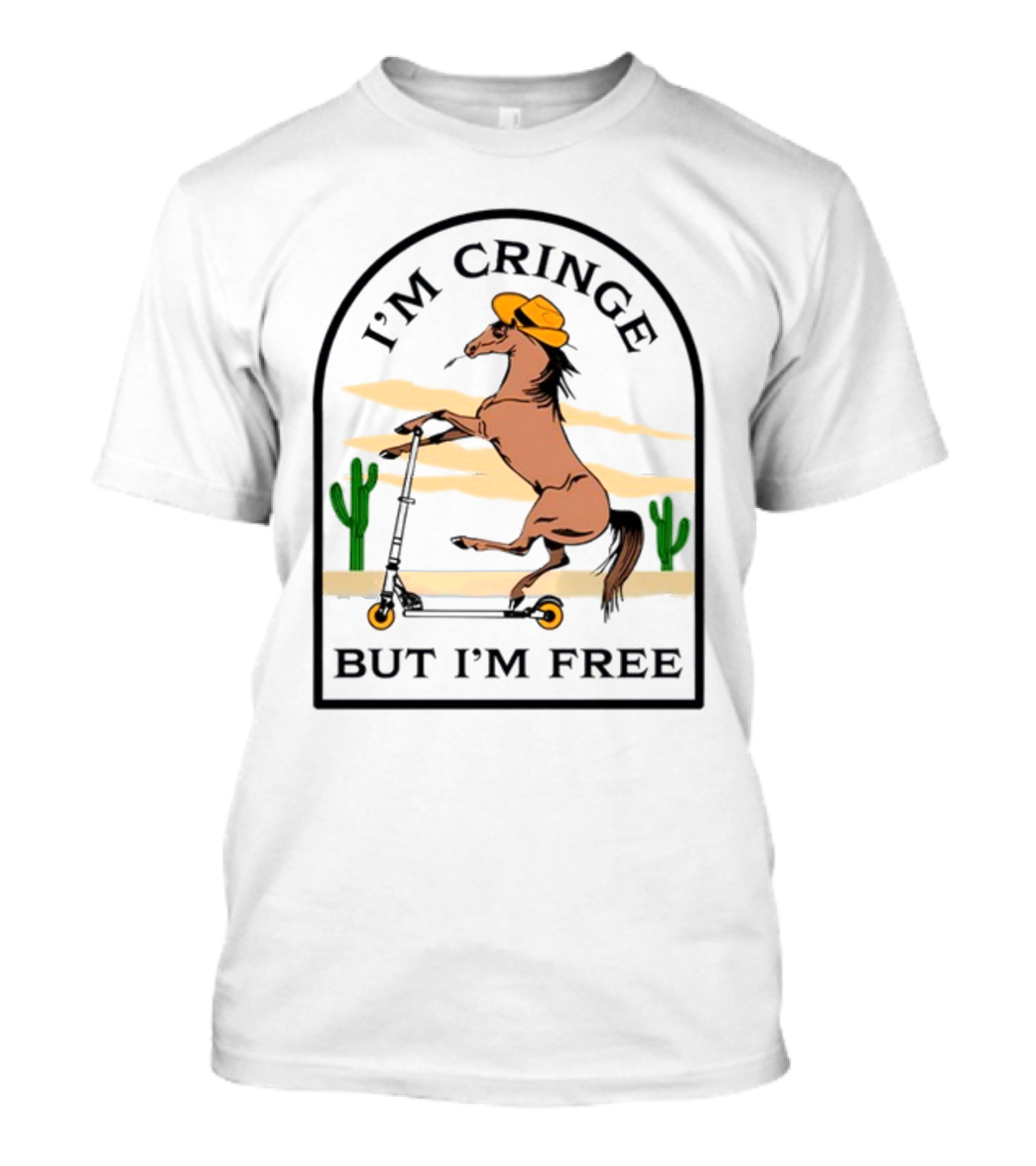 I'm Cringe But I'm Free Horse Riding Scooter In Desert Scene T-Shirt