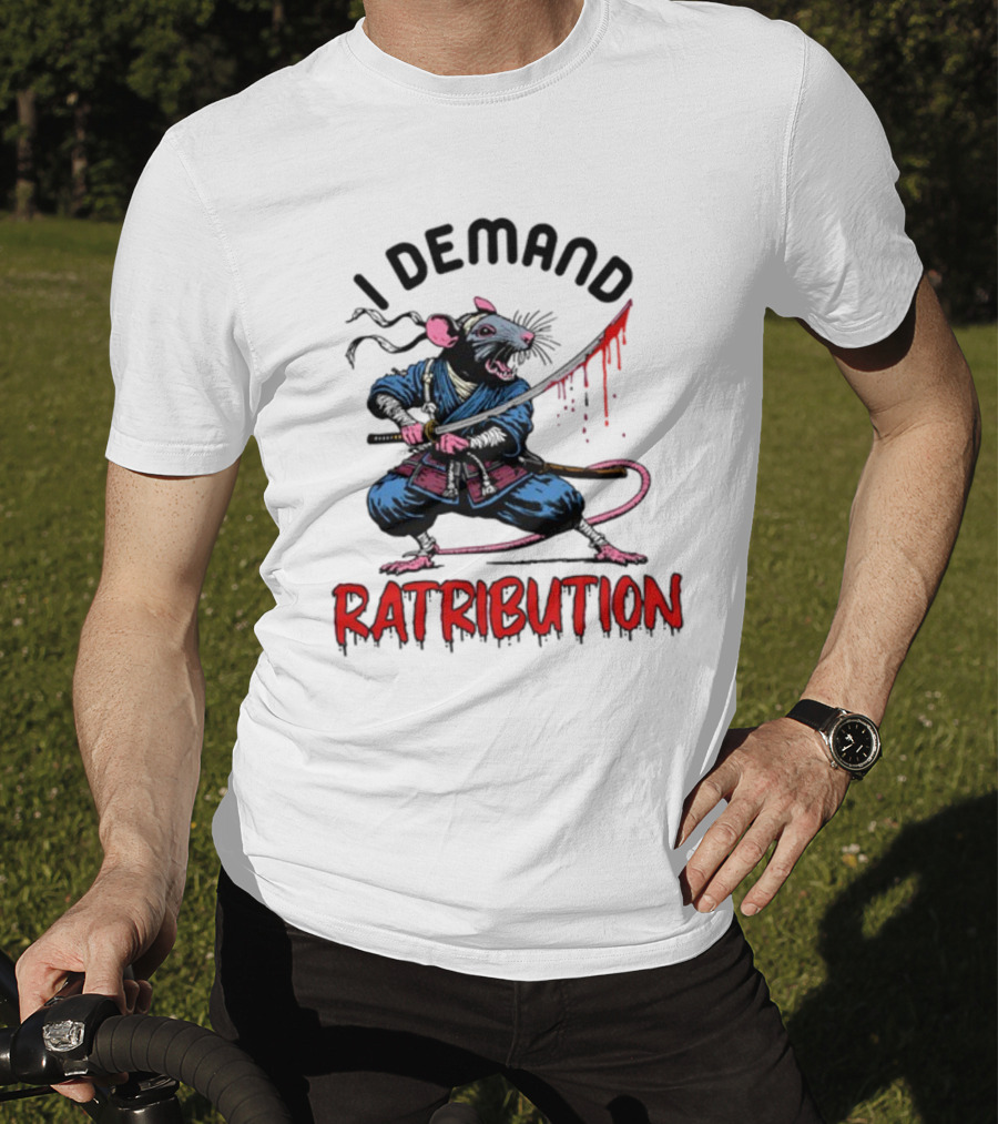 I Demand Ratribution Samurai Rat With Katana T-Shirt