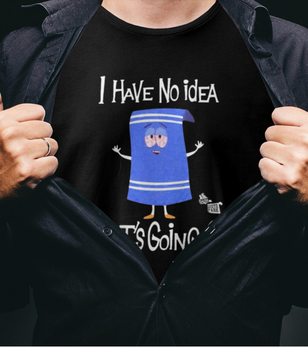 I Have No Idea What's Going On Towelie South Park T-Shirt