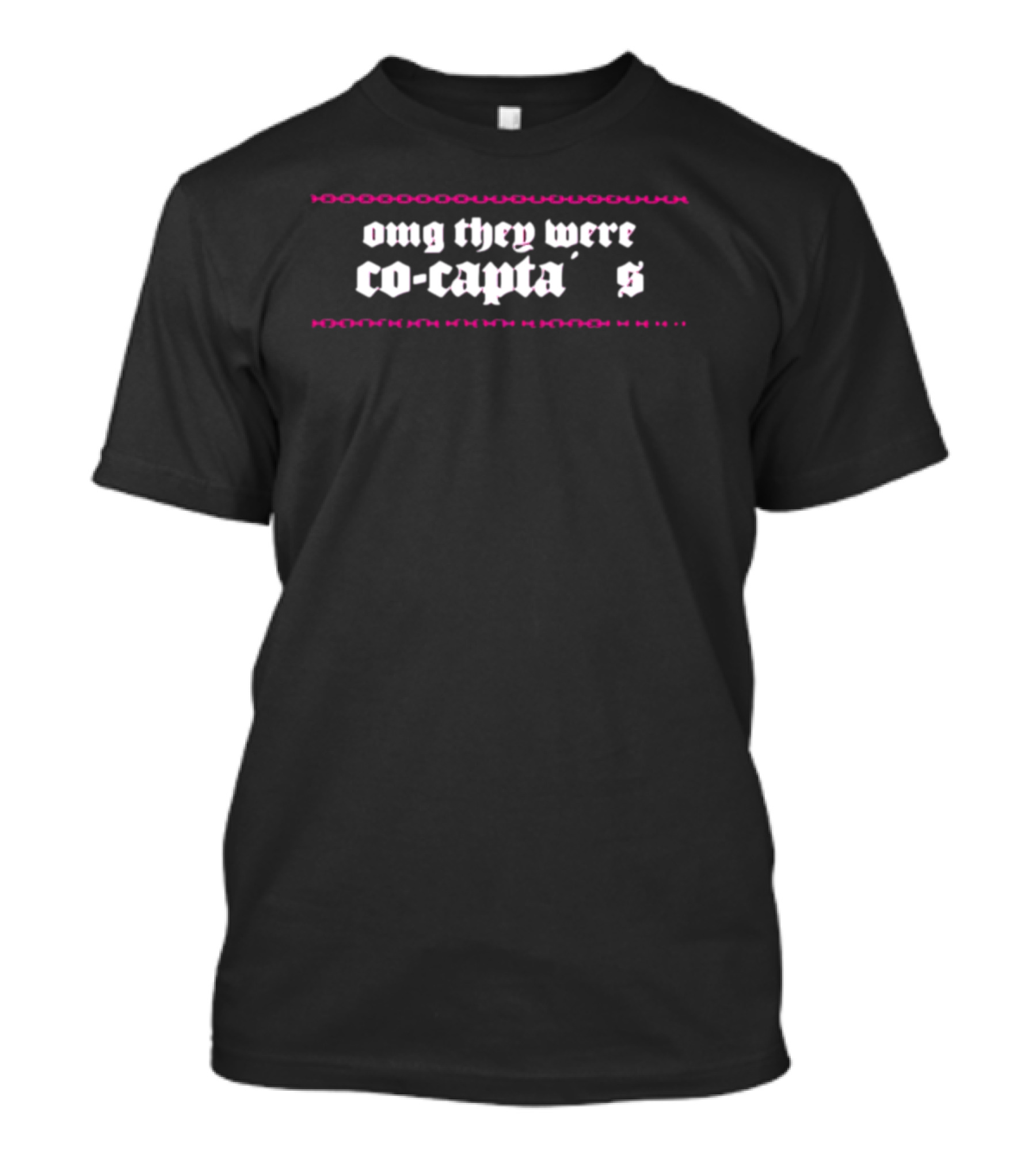 Omg They Were Co-Captains Text With Pink And Black Accents T-Shirt