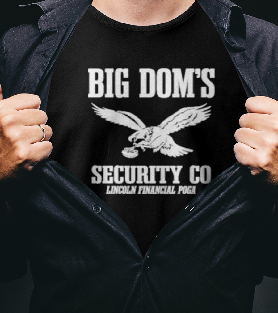 Big Dom’s Security Co Lincoln Financial Poga Eagle T-Shirt