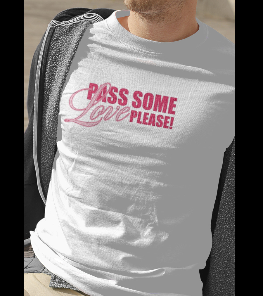 Pass Some Love Please Andreea 5Sos T-Shirt