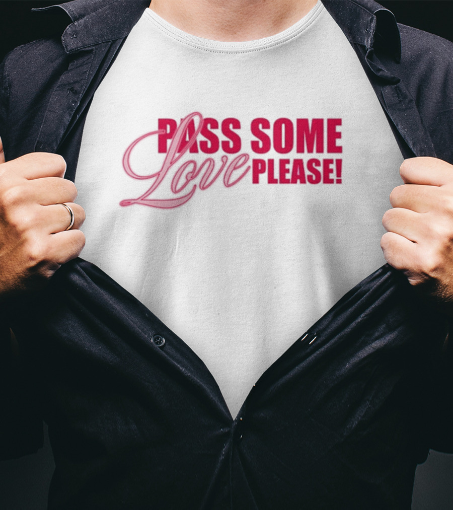 Pass Some Love Please Andreea 5Sos T-Shirt