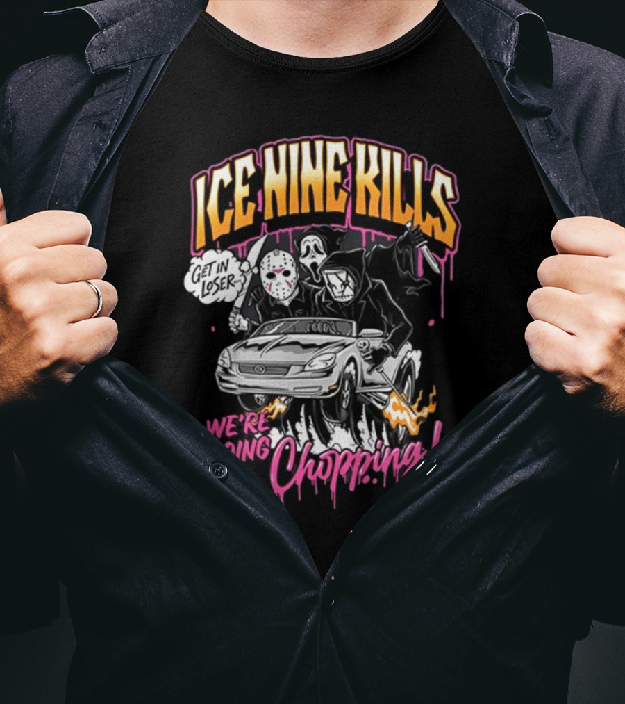 Ice Nine Kills Get In Loser We’re Going Chopping T-Shirt