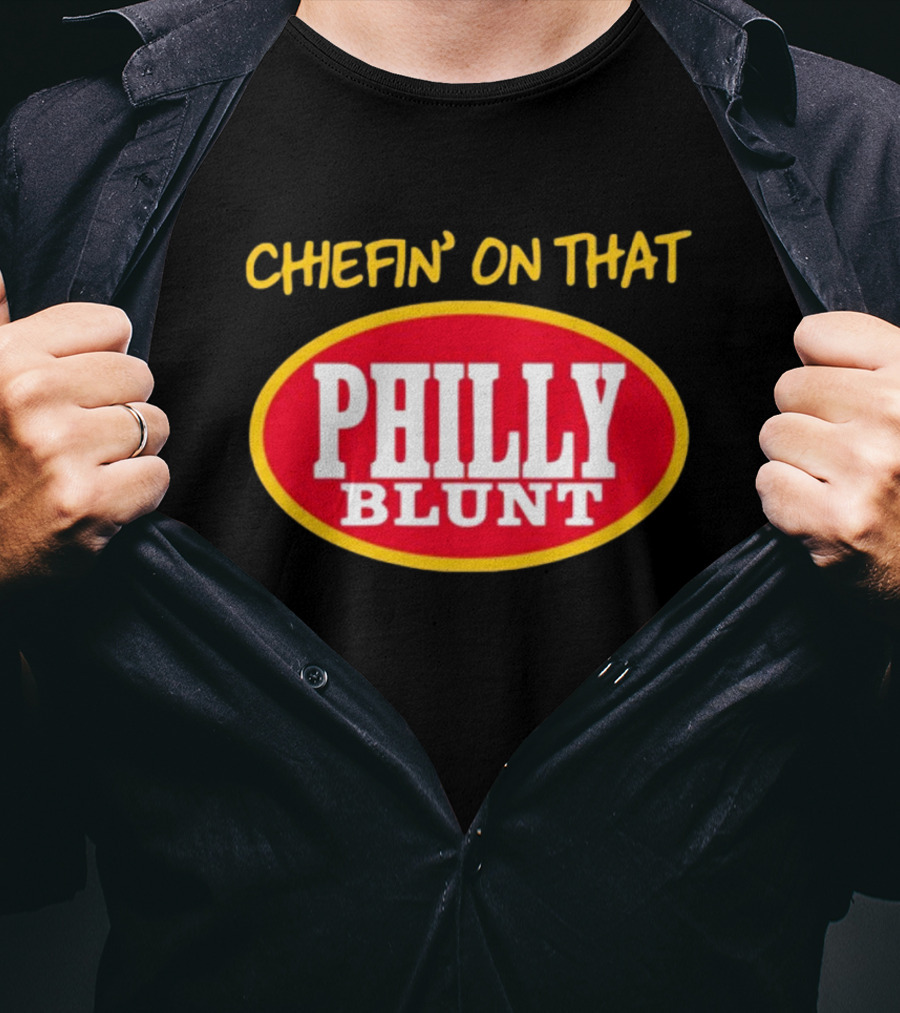Chefin' On That Philly Blunt 573Tees T-Shirt