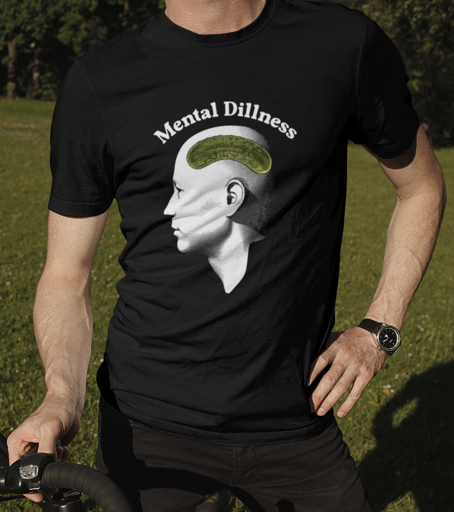 Gotfunny Mental Dillness Pickle Brain Humor T-Shirt
