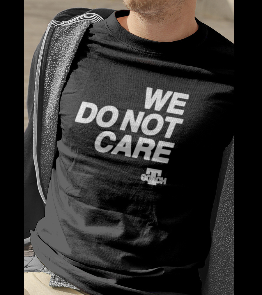 Cam Heyward We Do Not Care We Coach T-Shirt