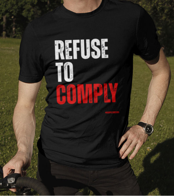 Redpillthreads Refuse To Comply T-Shirt