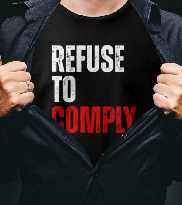 Redpillthreads Refuse To Comply T-Shirt