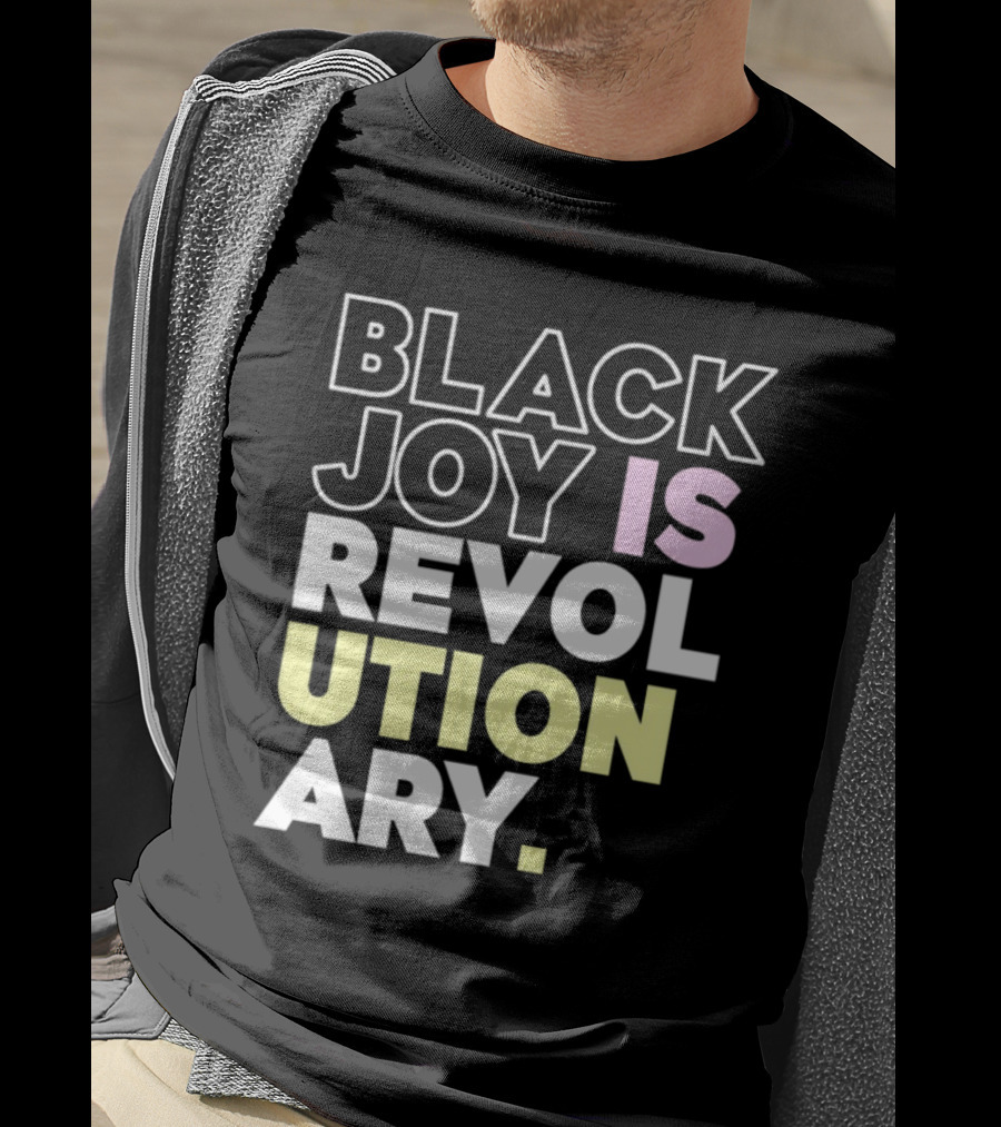 Tami Sawyer Black Joy Is Revolutionary T-Shirt