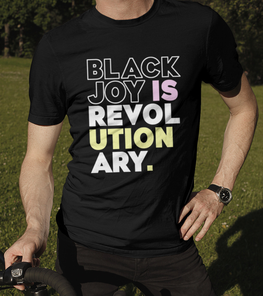 Tami Sawyer Black Joy Is Revolutionary T-Shirt