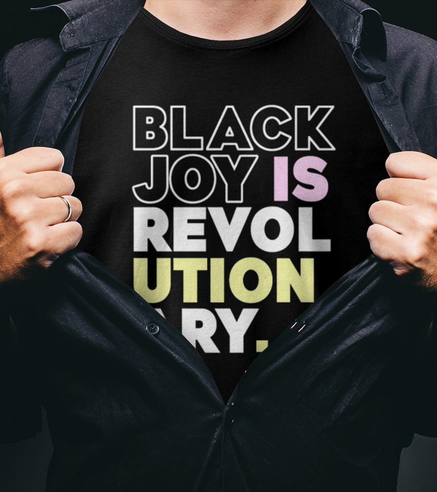 Tami Sawyer Black Joy Is Revolutionary T-Shirt