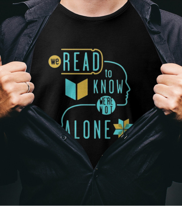 We Read To Know We're Not Alone Silhouette Faces Book Motif T-Shirt
