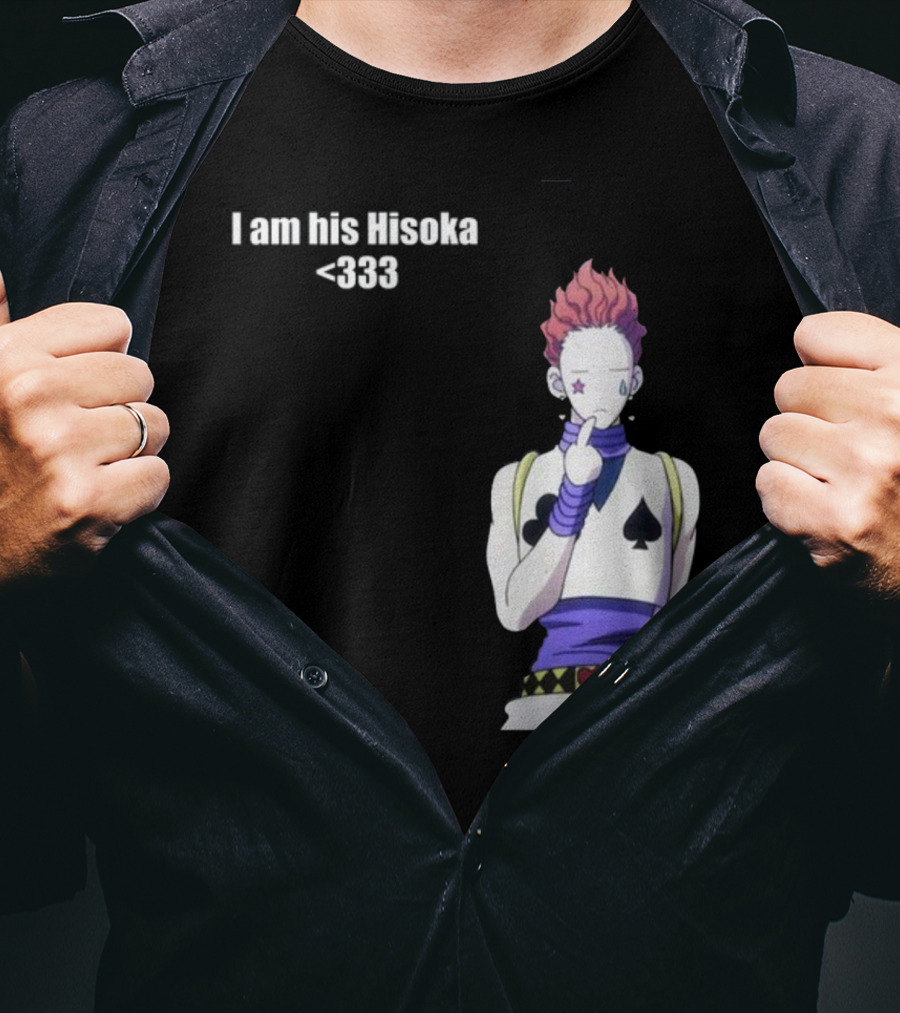 I Am His Hisoka <333 Hunter X Hunter Anime Character T-Shirt