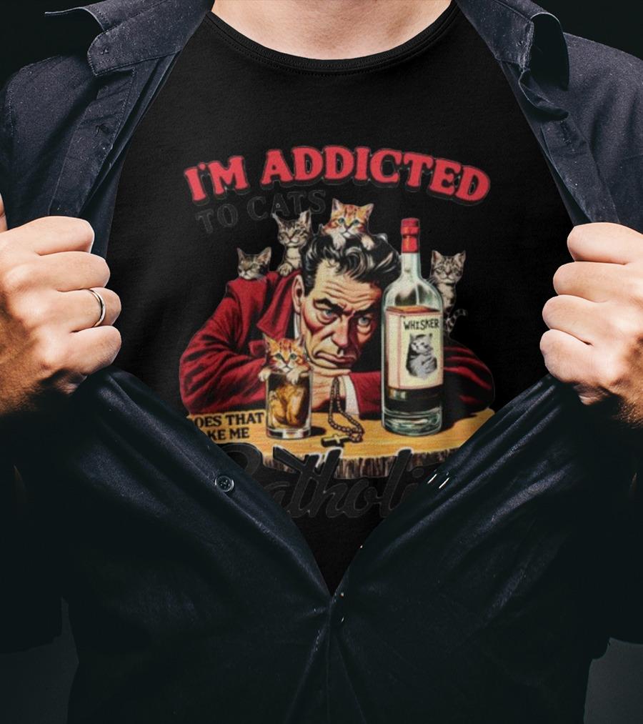 I'm Addicted To Cats Does That Make Me Catholic Whisker Cats Bottle T-Shirt